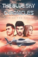The Blue Sky Chronicles: Rise of the Fallen B09QNZWN2N Book Cover