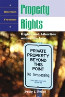 Property Rights: Rights and Liberties Under the Law 1576077683 Book Cover