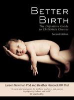 Better Birth: The Definitive Guide to Childbirth Choices 1742573436 Book Cover