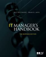 IT Manager's Handbook: The Business Edition 0123751101 Book Cover
