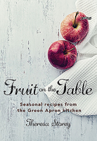 Fruit on the Table: Jams, Smoothies, Cakes, Soup, Relishes, Meals - The Fruiting Year 1847177778 Book Cover