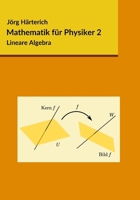 Mathematik f�r Physiker 2: Lineare Algebra 1546365451 Book Cover
