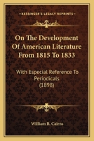 On The Development Of American Literature From 1815 To 1833: With Especial Reference To Periodicals 1104359464 Book Cover