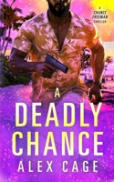Deadly Chance : A Chance Freeman Thriller 195015629X Book Cover