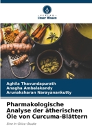 Pharmakologische Analyse der ätherischen Öle von Curcuma-Blättern: Eine In-Silico-Studie 6205991500 Book Cover