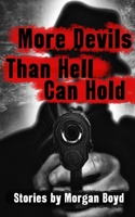 More Devils Than Hell Can Hold: Crime Fiction Short Stories 1737233800 Book Cover