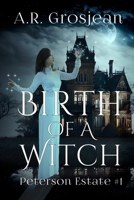 Birth of A Witch 1722445475 Book Cover