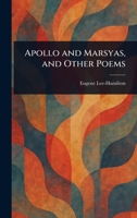 Apollo and Marsyas, and Other Poems 1023499029 Book Cover