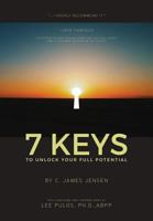 7 KEYS To Unlock Your Full Potential 1937504956 Book Cover