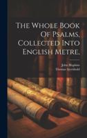The Whole Book Of Psalms, Collected Into English Metre, 1019719052 Book Cover