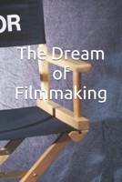 The Dream of Filmmaking B0FD8H4TH3 Book Cover