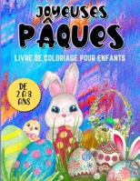 Joyeuses Pâques Livre De Coloriage Pour Enfants de 2 à 8 Ans.: Plus de 50 dessins amusants à colorier pour voir l'émerveillement de votre enfant. B08YNV8M4F Book Cover