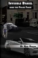 Invisible Daniel Joins the Police Force 1491261528 Book Cover