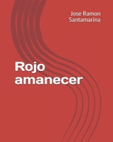 Rojo amanecer B085HPPBYL Book Cover