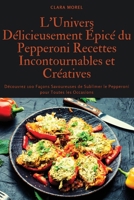 L'Univers Délicieusement Épicé du Pepperoni Recettes Incontournables et Créatives (French Edition) 183687619X Book Cover