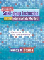 Rethinking Small-group Instruction in the Intermediate Grades: Differentiation That Makes a Difference (Maupin House) 1934338869 Book Cover