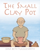 The Small Clay Pot B0CHPX79XQ Book Cover