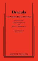 Dracula: The Ultimate, Illustrated Edition of the World-Famous Vampire Play 0573608229 Book Cover