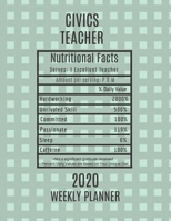 Civics Teacher Nutritional Facts Weekly Planner 2020: Civics Teacher Appreciation Gift Idea For Men & Women Weekly Planner Lesson Plan Book Agenda To Do List & Notes Sections Calendar Views 170230129X Book Cover