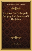 Lectures on Orthopedic Surgery and Diseases of the Joints 1345551347 Book Cover