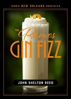 The Ramos Gin Fizz (Iconic New Orleans Cocktails) 0807183520 Book Cover