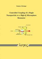 Controlled Coupling of a Single Nanoparticle to a High-Q Microsphere Resonator 383250513X Book Cover