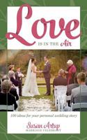 Love is in the Air: 100 ideas for your personal wedding story 1925814750 Book Cover