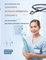 Dictionnaire des Concepts en Soins Infirmiers: Les Fondations Des Soins Infirmiers Modernes (Volume 1) (French Edition) B0GY3WJ2TD Book Cover