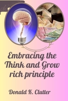 Embracing the Think and Grow Rich Principle: Rich Thoughts, Rich Life B0CR6SB6YJ Book Cover