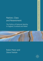 Nation, Class and Resentment: The Politics of National Identity in England, Scotland and Wales 1137466731 Book Cover