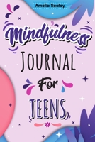 Mindfulness Activity for Teens: Daily Meditation for Teens, Practice Positive Thinking and Mindfulness, Positive Affirmations Book for Kids with Prompts 5592066295 Book Cover