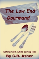 The Low End Gourmand 1365296962 Book Cover