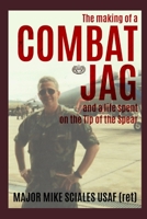 The making of a COMBAT JAG and a life spent on the tip of the spear: COMBAT JAG 1790594545 Book Cover