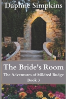 The Bride's Room: The Adventures of Mildred Budge (Book 3) 1732015864 Book Cover