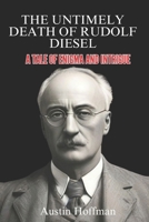 The Untimely Death of Rudolf Diesel: A Tale of Enigma and Intrigue B0CPS6S9C9 Book Cover