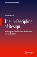 The In-Discipline of Design: Bridging the Gap Between Humanities and Engineering 3319659839 Book Cover