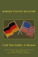 Cold War Soldier A Memoir 147502276X Book Cover