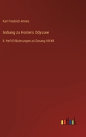 Anhang zu Homers Odyssee: II. Heft Erläuterungen zu Gesang VII-XII 3368212982 Book Cover