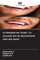 La thérapie de l'éclat: La nouvelle ère du blanchiment vital des dents (French Edition) 6209411134 Book Cover