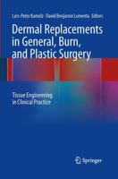 Dermal Replacements in General, Burn, and Plastic Surgery: Tissue Engineering in Clinical Practice 3709117593 Book Cover