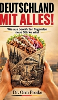 Deutschland mit alles!: Wie aus bewährten Tugenden neue Stärke wird (German Edition) 3384928946 Book Cover