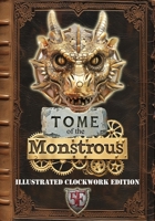 Tome of the Monstrous: Illustrated Clockwork Edition: 5E B0CW3489TM Book Cover