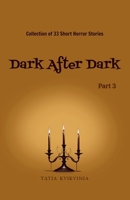 33 Horrorgeschichten - Teil 3 (Dunkelheit Nach Dunkelheit: Eine Sammlung Kurzer Gruselgeschichten) (German Edition) B0DL56V5HQ Book Cover