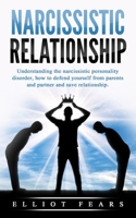 Narcissistic relationship: Understanding the Narcissistic Personality Disorder, How to Defend Yourself from Parents and Partner and Save Relation B084P2YLCH Book Cover