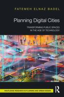 Planning Digital Cities: Transforming Public Spaces in the Age of Technology (Routledge Research in Planning and Urban Design) 1041191901 Book Cover
