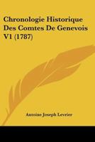 Chronologie Historique De Comtes De Genevois, Volume 1... 1104633841 Book Cover