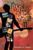 Rock 'n' Blues Stew II : CD Reviews, Essays, and Interviews of Classic Rock, Blues, Jazz, and Country-Folk Heroes of the '60s And '70s 1950818047 Book Cover