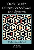 Stable Design Patterns for Software and Systems 1498703305 Book Cover