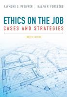 Ethics on the Job: Cases and Strategies 0534619819 Book Cover