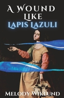 A Wound Like Lapis Lazuli 1088079237 Book Cover